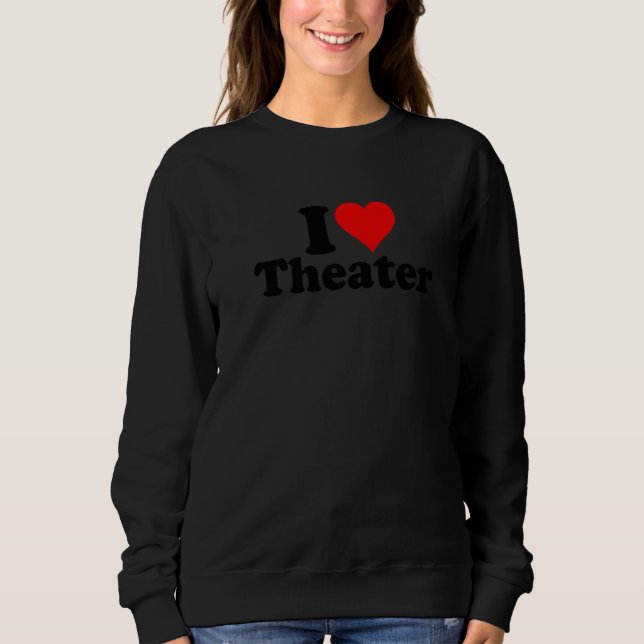SUDADERA I LOVE HEART THEATER THEATRE MUSICALS BROADWAY (Anverso)