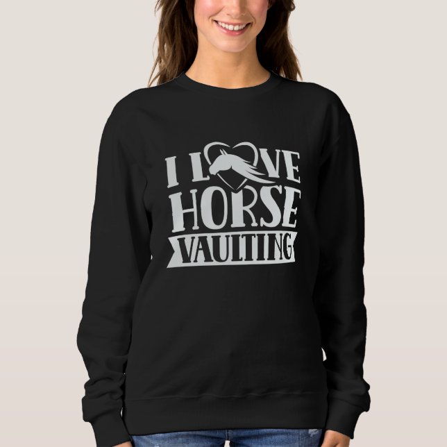 Sudadera I Love Horse Vaulting Hobby Horses Equestrian Vaul (Anverso)