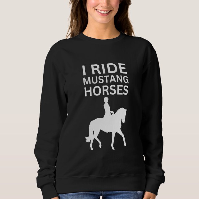 Sudadera I Love Horses, I Ride Mustang Horse (Anverso)