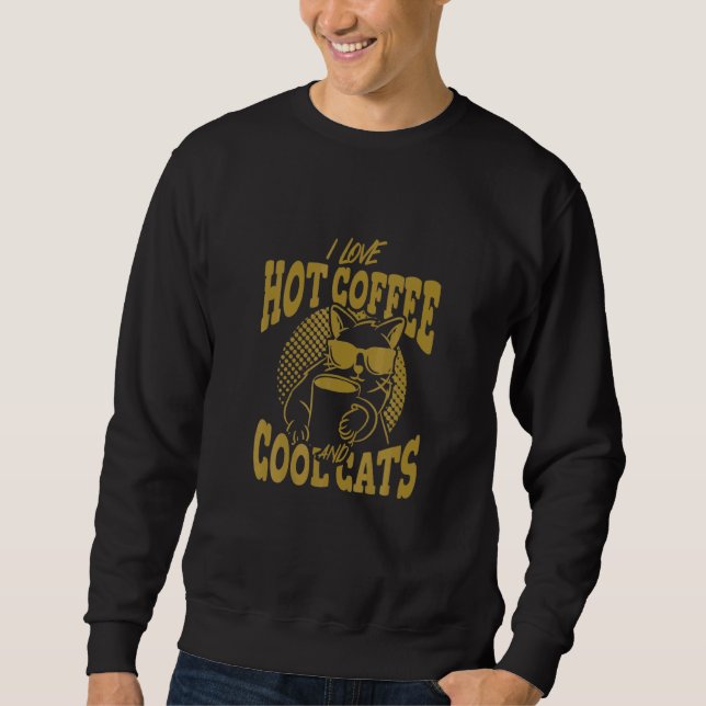 Sudadera I Love Hot Coffee And Cool Cats (Anverso)