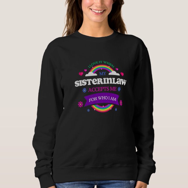 Sudadera I Love It When My Sisterinlaw Accepts Me LGBTQ Say (Anverso)