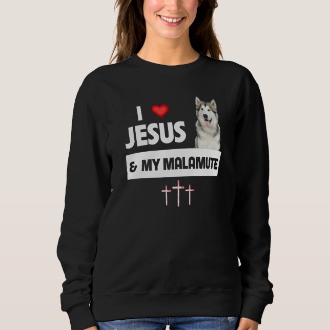 Sudadera I Love Jesus and My Alaskan Malamute Paws Mom Dad  (Anverso)
