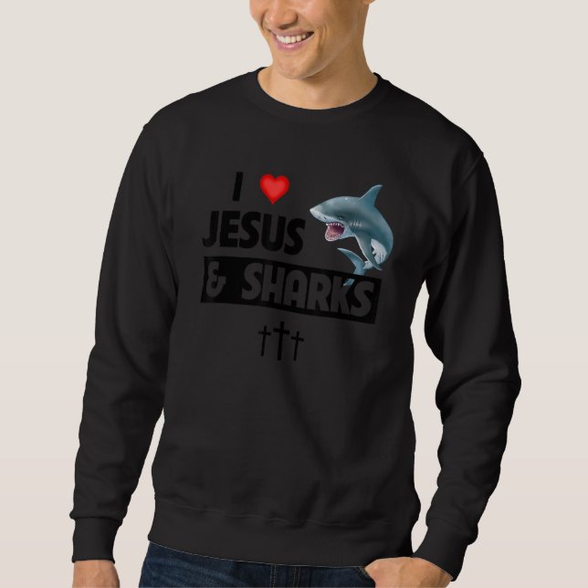 Sudadera I Love Jesus and Sharks Funny Christian Great Whit (Anverso)