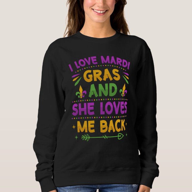 Sudadera I Love Mardi Gras And She Loves Me Back Parade Par (Anverso)