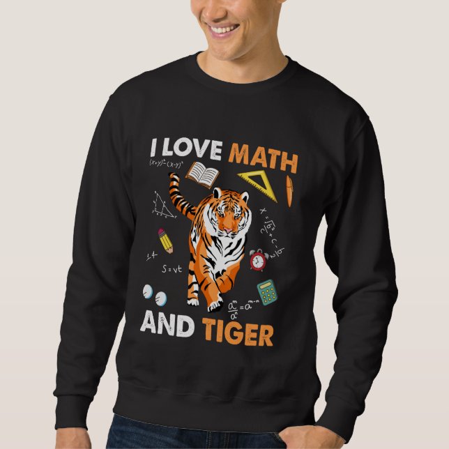 Sudadera I Love Math And Tiger Algebra Geometry (Anverso)