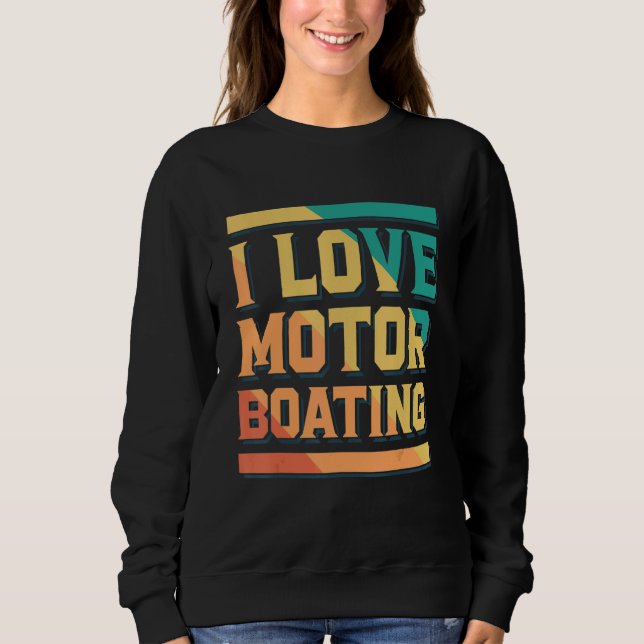 Sudadera I Love Motor Boating Captain Boating (Anverso)