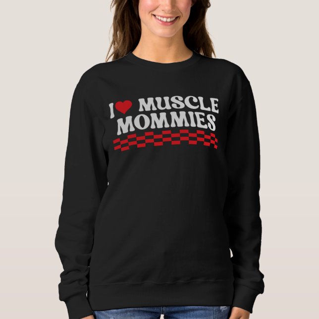 Sudadera I Love Muscle Mommies Workout (Anverso)