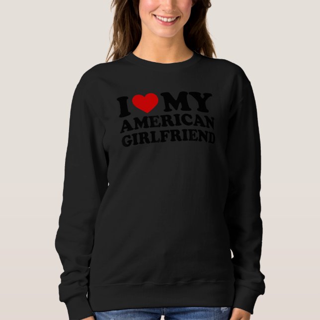 Sudadera I Love My American Girlfriend (Anverso)