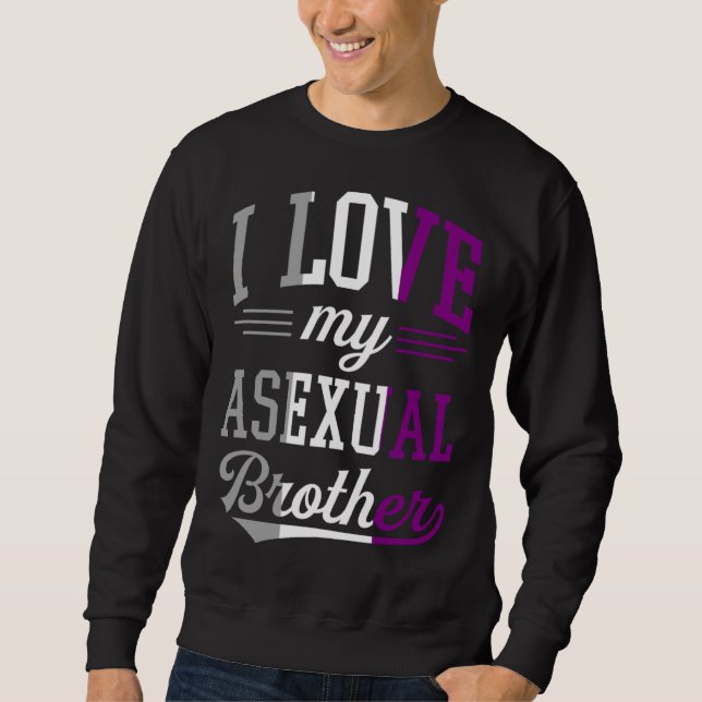 Sudadera I Love My Asexual Brother Proud Affirming LGBTQ Al (Anverso)