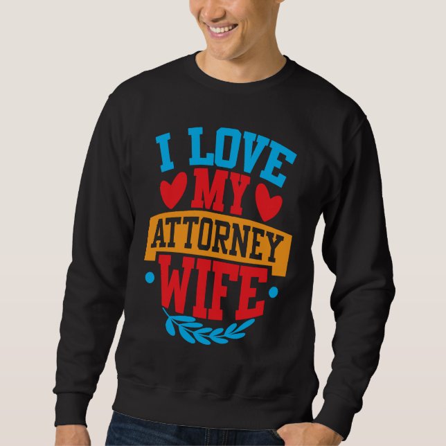 Sudadera I Love My Attorney Wife I Love My Wife Couple Vale (Anverso)