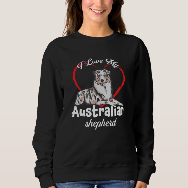Sudadera I Love My Australian Shepherd  Aussie Dog Owner (Anverso)