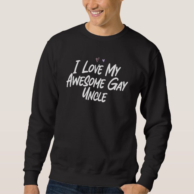 Sudadera I Love My Awesome Gay Uncle  Love Sarcastic (Anverso)