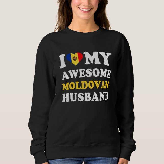 Sudadera I love My Awesome Moldovan Husband Funny (Anverso)