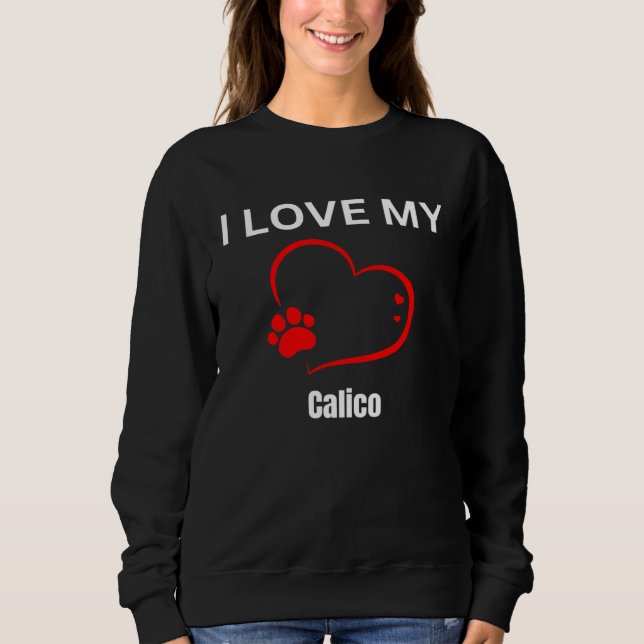 Sudadera I love my calico breed cat Cat (Anverso)