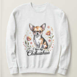 Sudadera I love my chihuahua