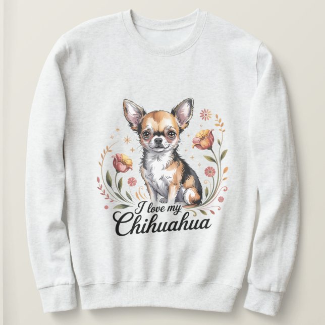 Sudadera I love my chihuahua  (Anverso del diseño)