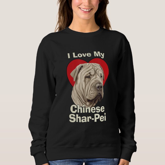Sudadera I Love My Chinese Shar-Pei Puppy Dog (Anverso)