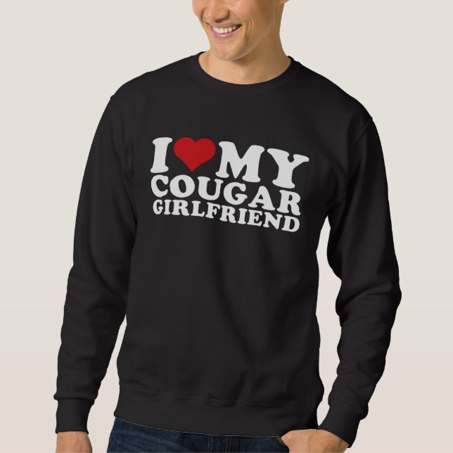 Sudadera I Love My Cougar Girlfriend I Heart My Cougar Girl (Anverso)