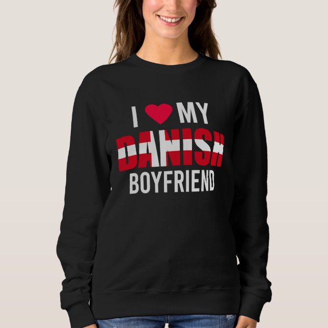 Sudadera I Love My Danish Boyfriend Valentines Day (Anverso)