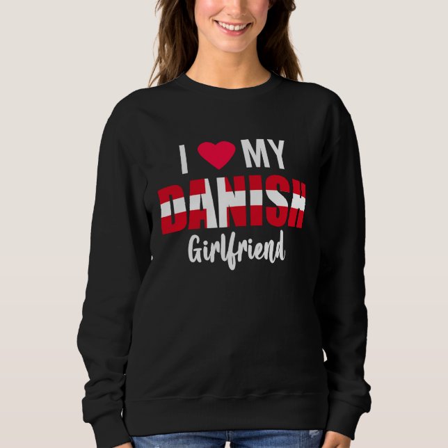 Sudadera I Love My Danish Girlfriend Valentines Day (Anverso)