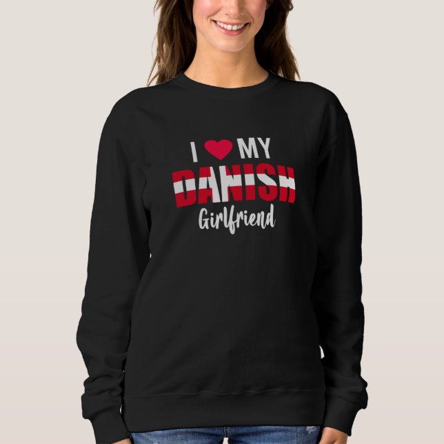 Sudadera I Love My Danish Girlfriend Valentines Day (Anverso)