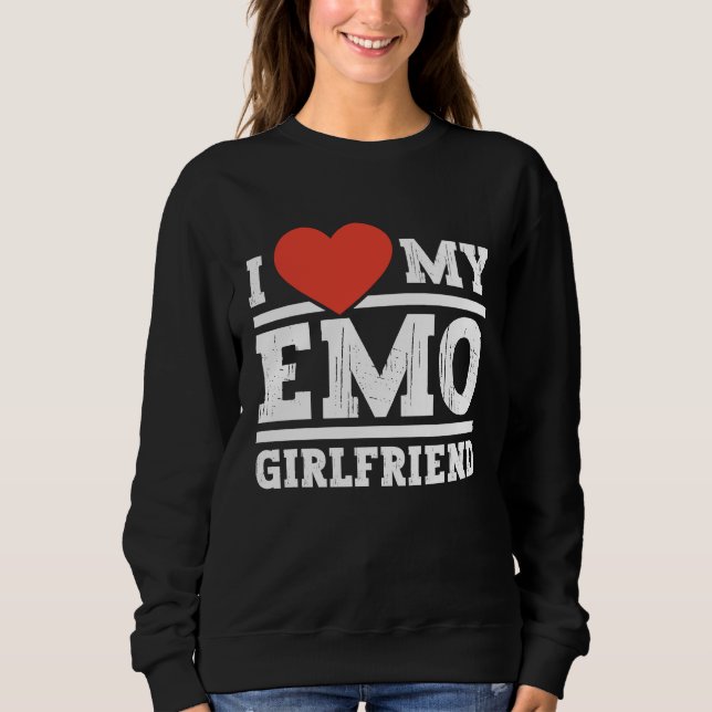 Sudadera I Love my emo girlfriend  emo girls (Anverso)
