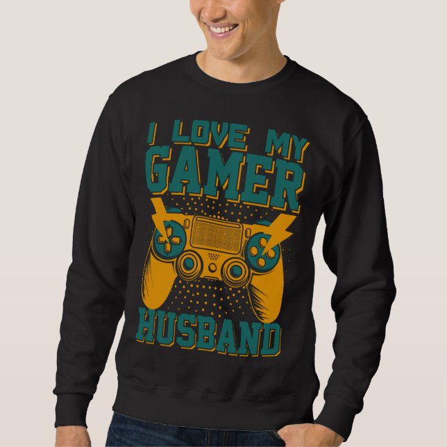 Sudadera I Love My Gamer Husband Video Gamer Couple  3 (Anverso)