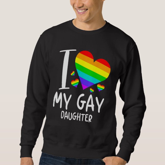 Sudadera I Love My Gay Daughter LGBT Month Family Proud (Anverso)