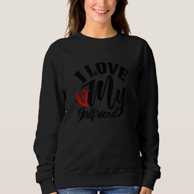 Sudadera I Love My Girl Friend Red Heart Arrow Funny Romant (Anverso)