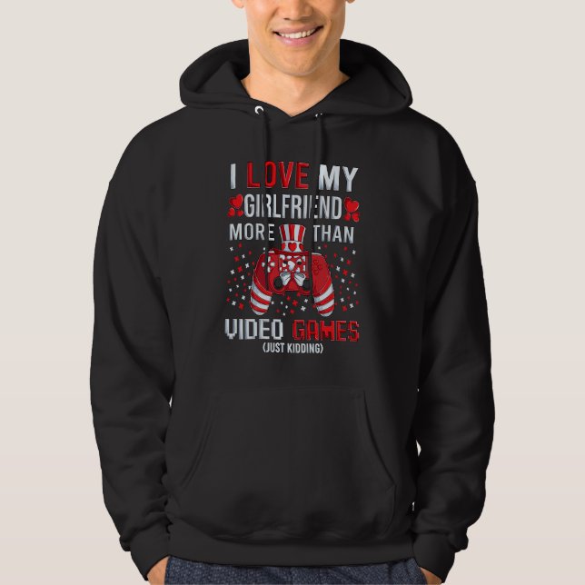 Sudadera I Love My Girlfriend More Than Video Games Kidding (Anverso)