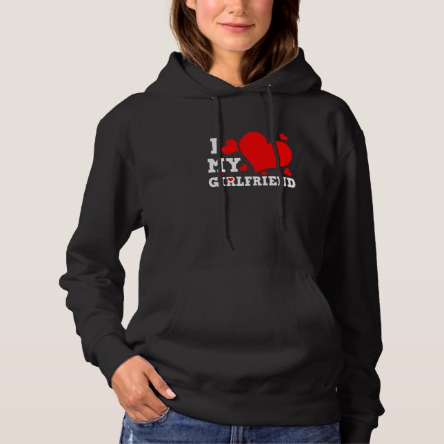 Sudadera I Love My Girlfriend Valentines Day Family Matchin (Anverso)