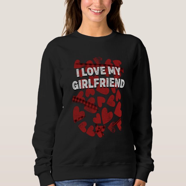 Sudadera I Love My Girlfriend Valentines Day Humor  1 (Anverso)