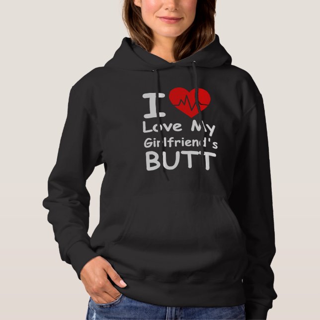 Sudadera I Love My Girlfriend's Butt My Girlfriend (Anverso)