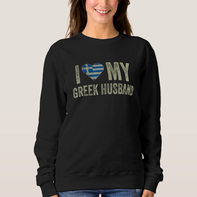 Sudadera I Love My Greek Husband Greece Flag  Wife (Anverso)