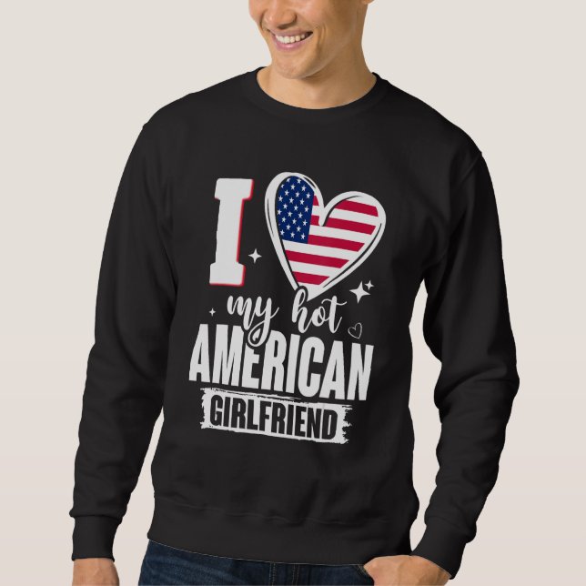 Sudadera I Love My Hot American Girlfriend Cute USA Flag He (Anverso)