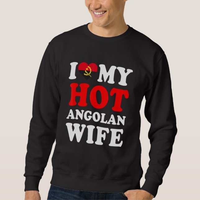 Sudadera I love My Hot Angolan Wife Funny Husband Gift (Anverso)