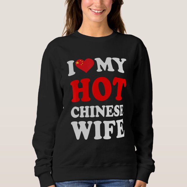 Sudadera I love My Hot Chinese Wife Funny Husband Gift (Anverso)