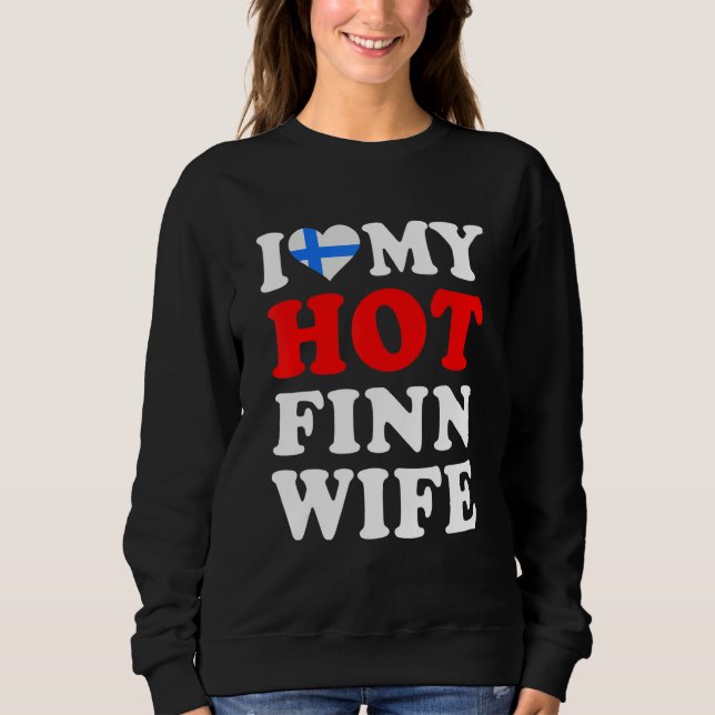 Sudadera I love My Hot Finn Wife Funny Husband Gift (Anverso)
