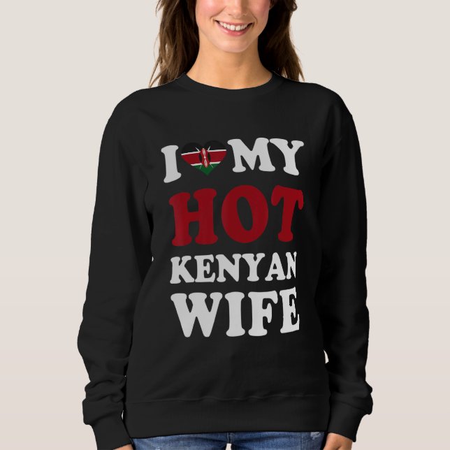 Sudadera I love My Hot Kenyan Wife Funny Husband Gift (Anverso)