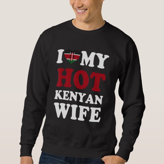 Sudadera I love My Hot Kenyan Wife Funny Husband Gift (Anverso)