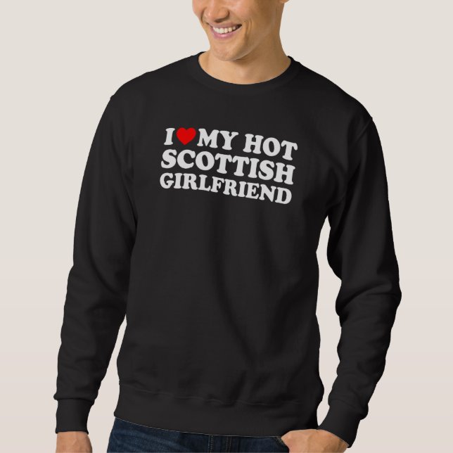 Sudadera I Love My Hot Scottish Girlfriend (Anverso)