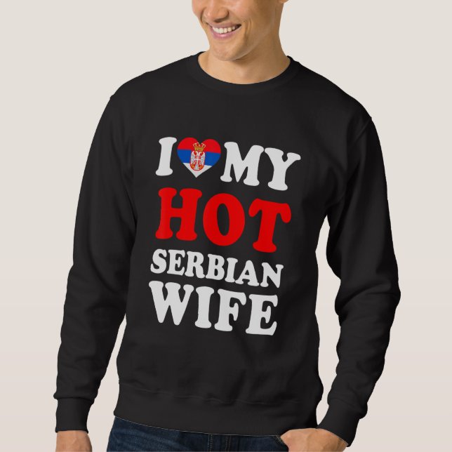 Sudadera I love My Hot Serbian Wife Funny Husband Gift (Anverso)
