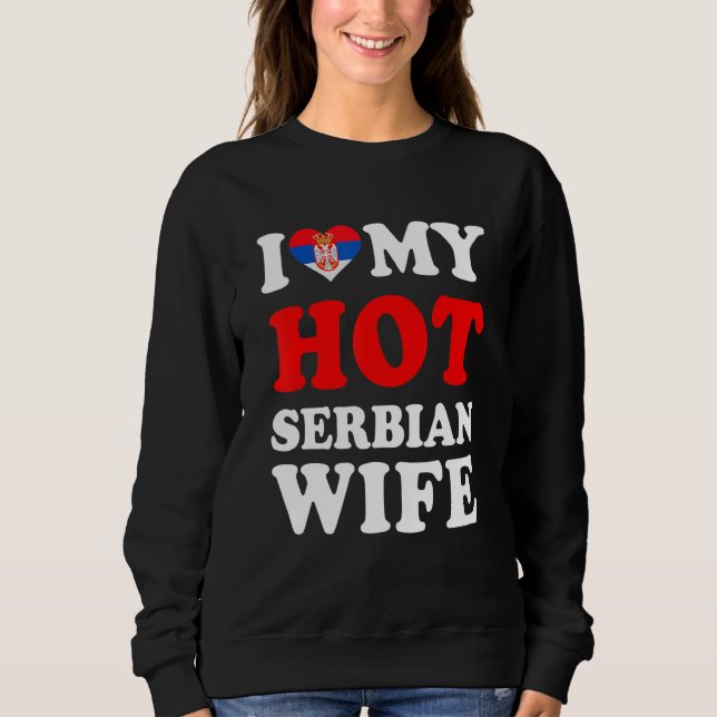 Sudadera I love My Hot Serbian Wife Funny Husband Gift (Anverso)