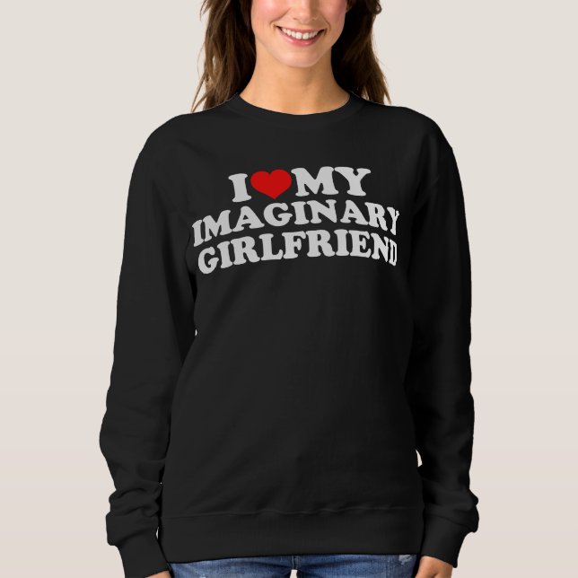 Sudadera I Love My Imaginary Girlfriend (Anverso)