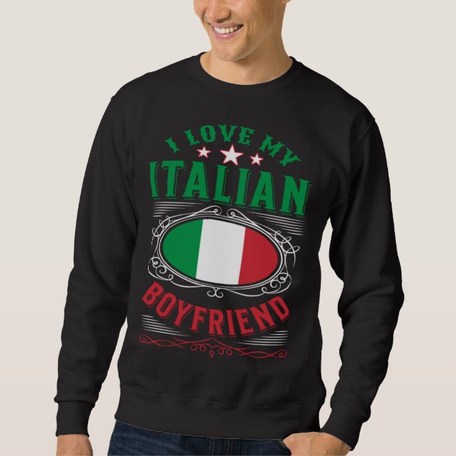 Sudadera I love my Italian boyfriend (Anverso)