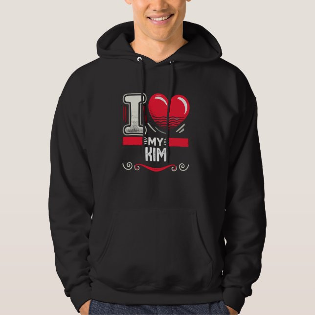 Sudadera I Love My KIM T-Shirt Name KIM (Anverso)