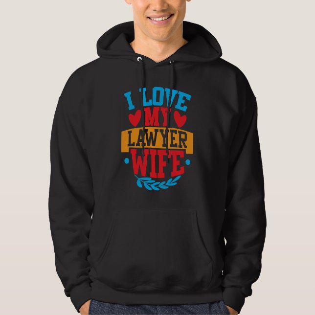 Sudadera I Love My Lawyer Wife I Love My Wife Couple Valent (Anverso)