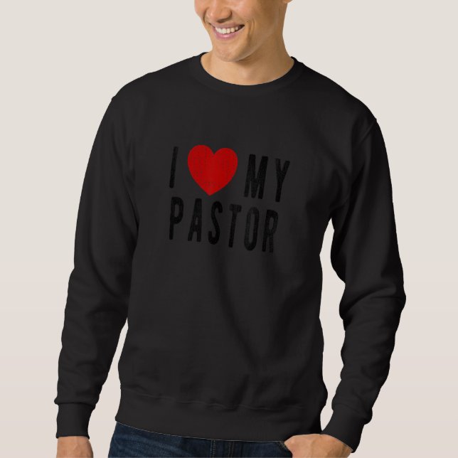 Sudadera I Love my Pastor Appreciation  Husband Pastor Pres (Anverso)