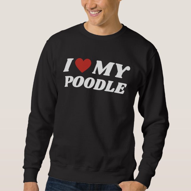 Sudadera I Love My Poodle (Anverso)