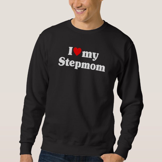 Sudadera I Love My Stepmom Mother's Day Mommy Stepmother Mo (Anverso)